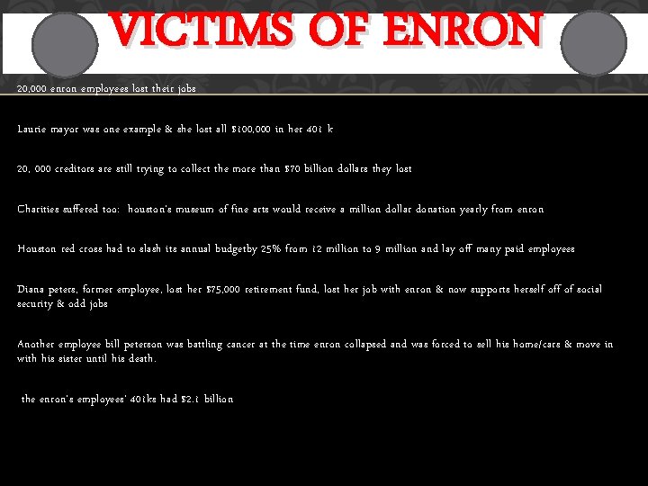 VICTIMS OF ENRON 20, 000 enron employees lost their jobs Laurie mayor was one