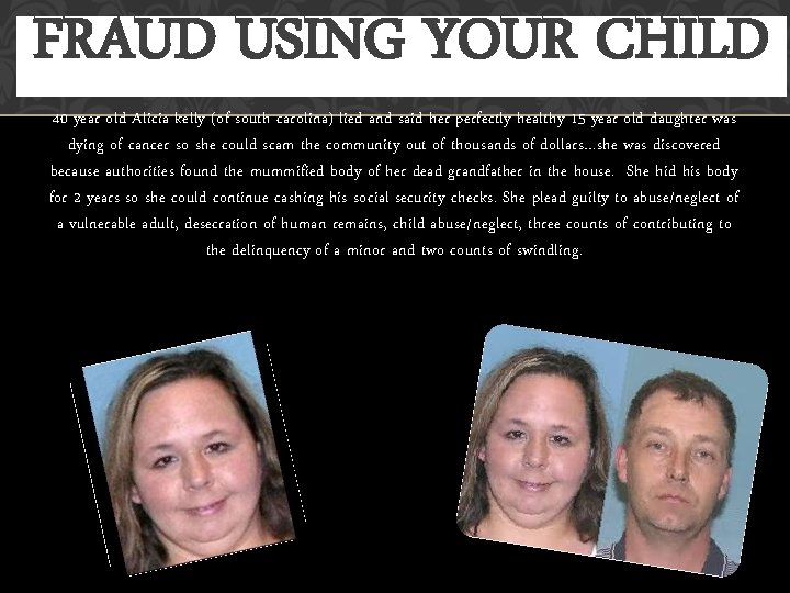 FRAUD USING YOUR CHILD 40 year old Alicia kelly (of south carolina) lied and