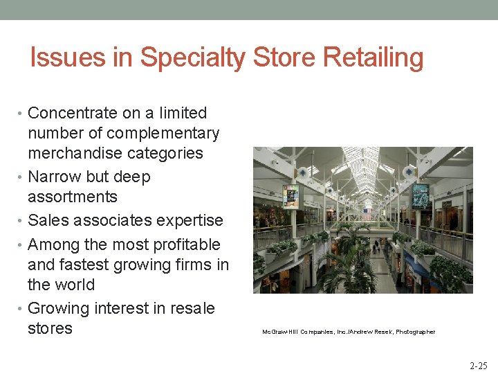 Issues in Specialty Store Retailing • Concentrate on a limited number of complementary merchandise