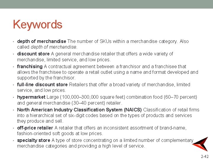 Keywords • depth of merchandise The number of SKUs within a merchandise category. Also