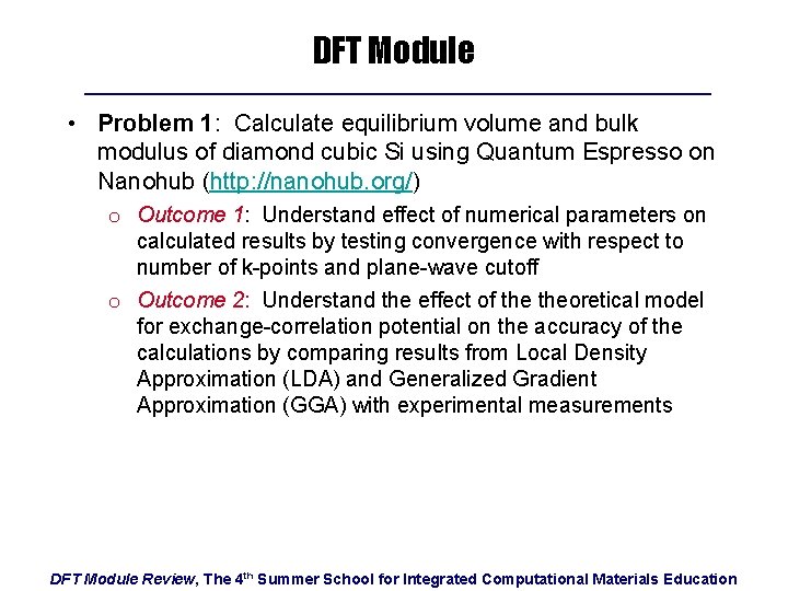 DFT Module • Problem 1: Calculate equilibrium volume and bulk modulus of diamond cubic