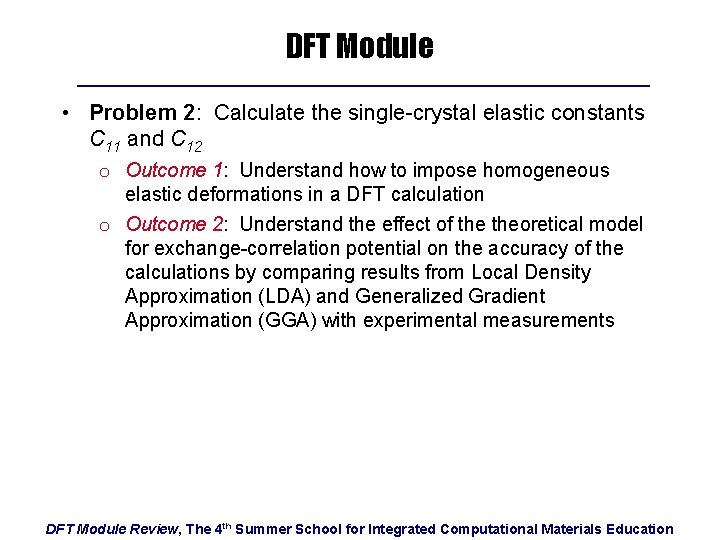 DFT Module • Problem 2: Calculate the single-crystal elastic constants C 11 and C