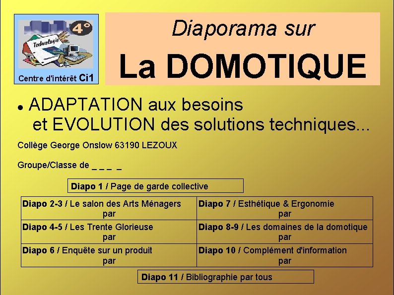 Diaporama sur Centre d'intérêt Ci 1 La DOMOTIQUE ADAPTATION aux besoins et EVOLUTION des Diaporama sur Centre d'intérêt Ci 1 La DOMOTIQUE ADAPTATION aux besoins et EVOLUTION des