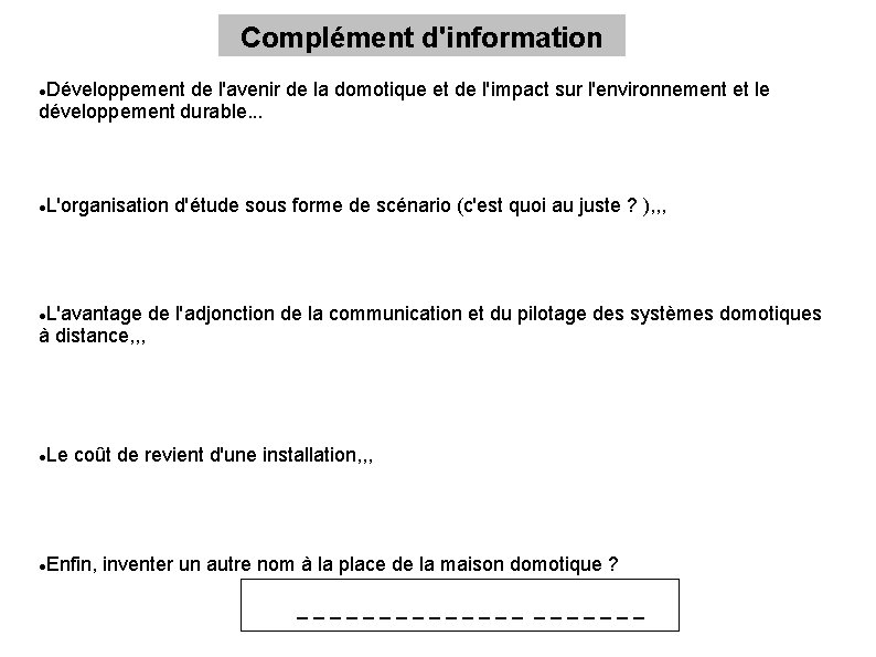 Complément d'information Développement de l'avenir de la domotique et de l'impact sur l'environnement et Complément d'information Développement de l'avenir de la domotique et de l'impact sur l'environnement et