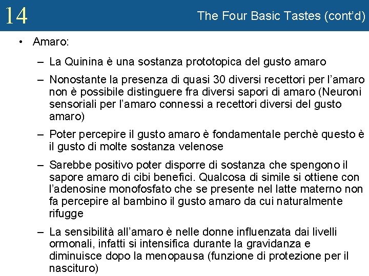 14 The Four Basic Tastes (cont’d) • Amaro: – La Quinina è una sostanza