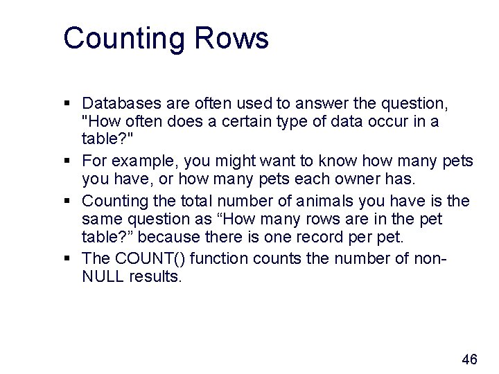 Counting Rows § Databases are often used to answer the question, "How often does