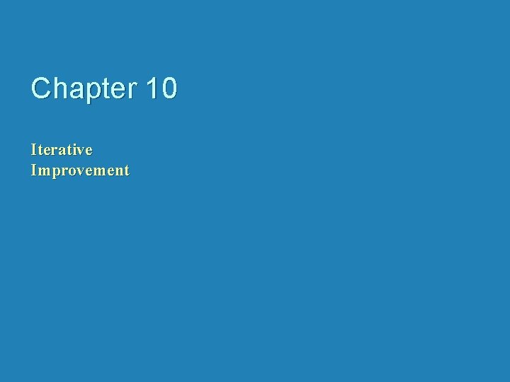 Chapter 10 Iterative Improvement 
