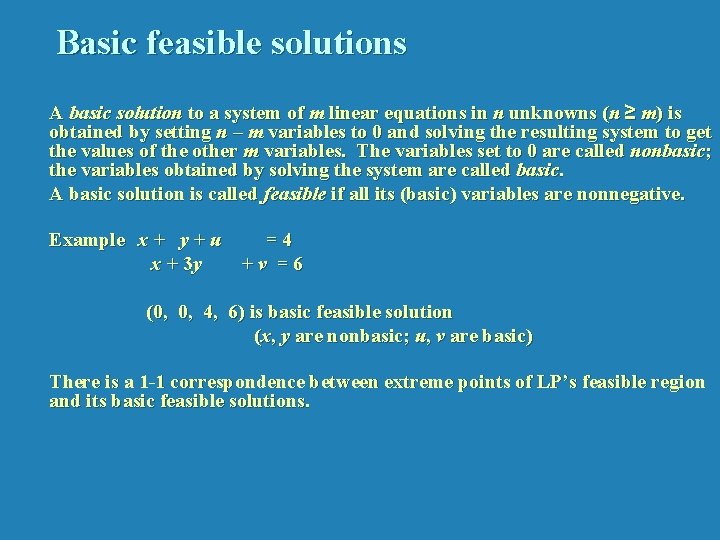 Basic feasible solutions A basic solution to a system of m linear equations in