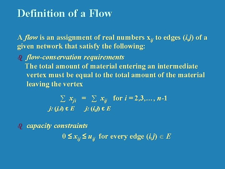 Definition of a Flow A flow is an assignment of real numbers xij to