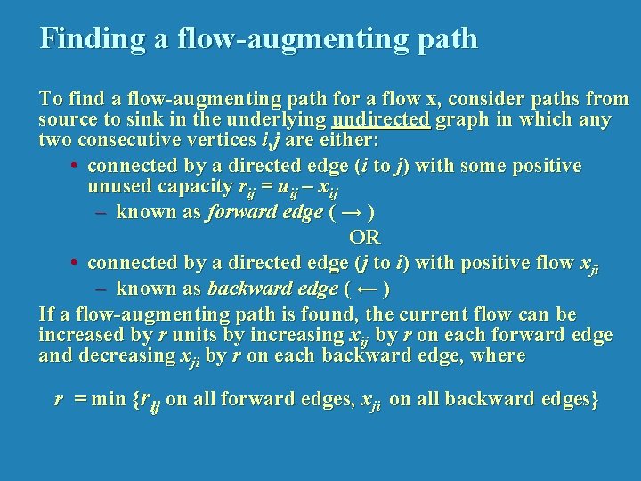 Finding a flow-augmenting path To find a flow-augmenting path for a flow x, consider