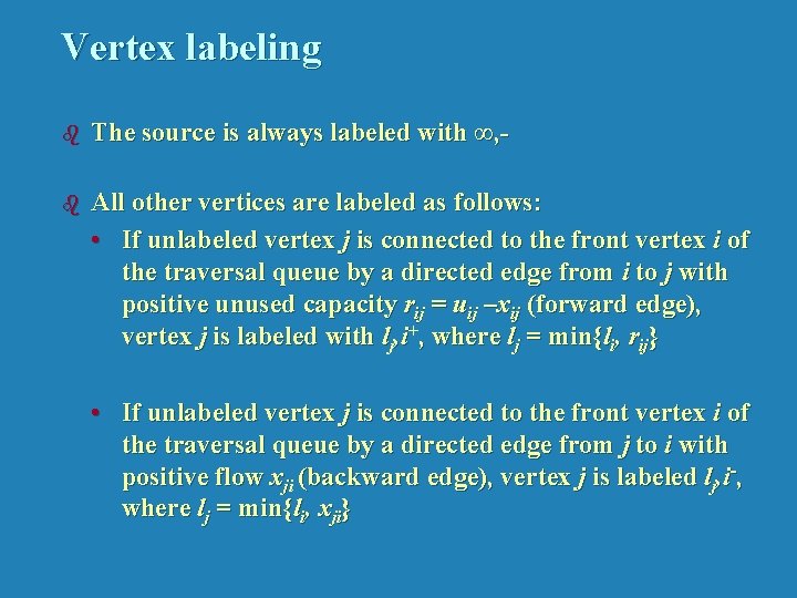 Vertex labeling b The source is always labeled with ∞, - b All other