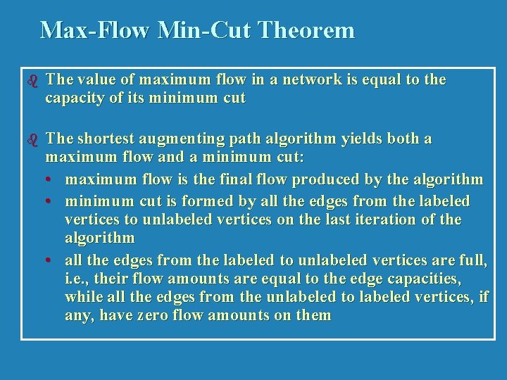 Max-Flow Min-Cut Theorem b The value of maximum flow in a network is equal