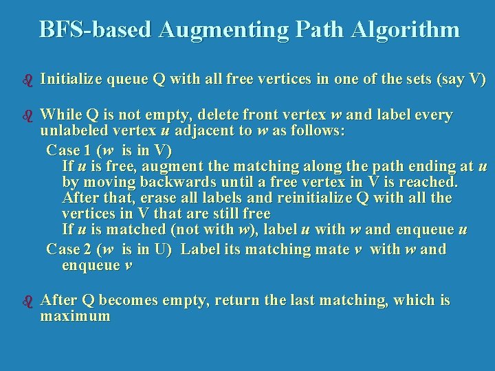 BFS-based Augmenting Path Algorithm b Initialize queue Q with all free vertices in one