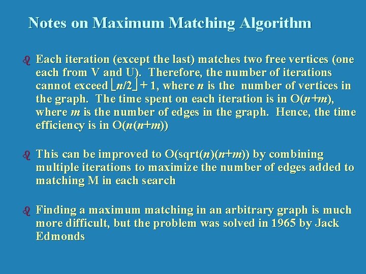 Notes on Maximum Matching Algorithm b Each iteration (except the last) matches two free