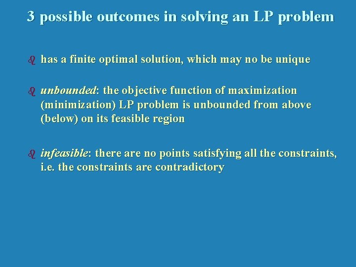 3 possible outcomes in solving an LP problem b has a finite optimal solution,