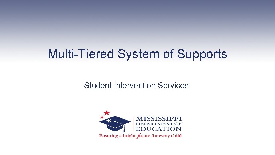 Multi-Tiered System of Supports Student Intervention Services 