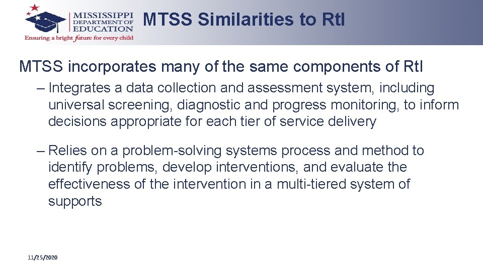 MTSS Similarities to Rt. I MTSS incorporates many of the same components of Rt.