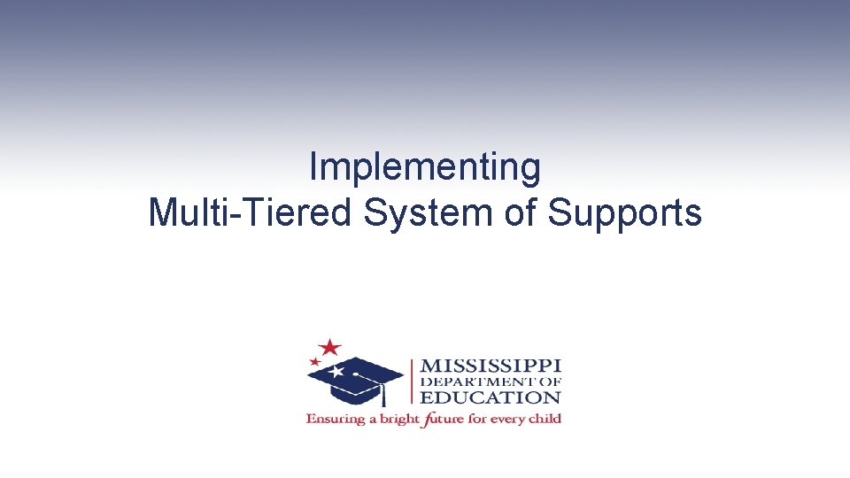 Implementing Multi-Tiered System of Supports 