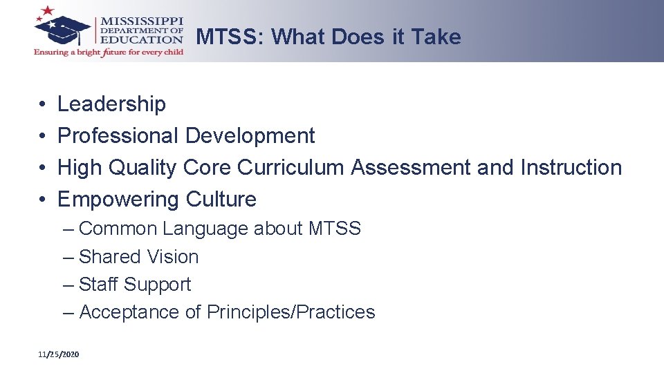 MTSS: What Does it Take • • Leadership Professional Development High Quality Core Curriculum