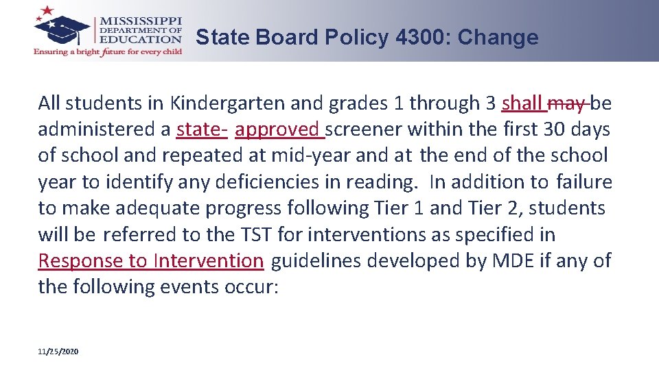 State Board Policy 4300: Change All students in Kindergarten and grades 1 through 3