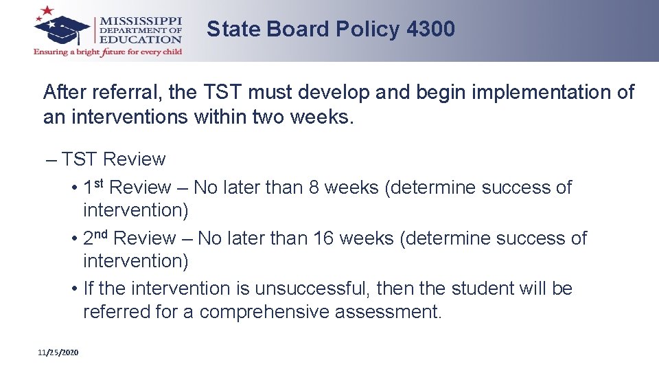 State Board Policy 4300 After referral, the TST must develop and begin implementation of