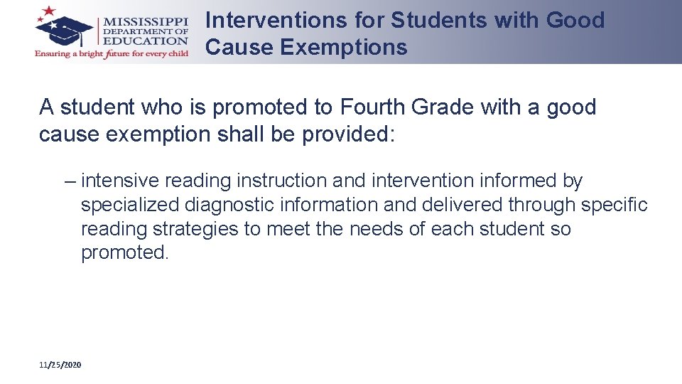 Interventions for Students with Good Cause Exemptions A student who is promoted to Fourth