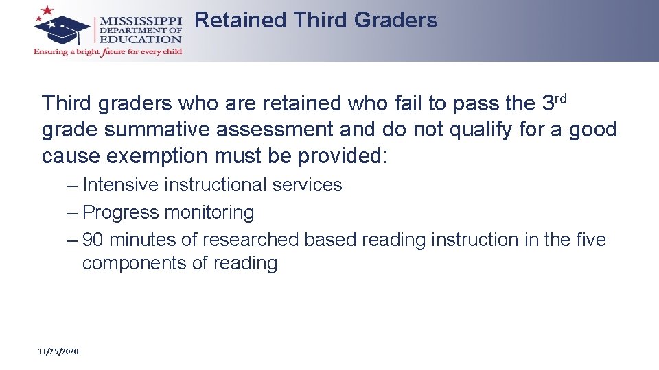 Retained Third Graders Third graders who are retained who fail to pass the 3