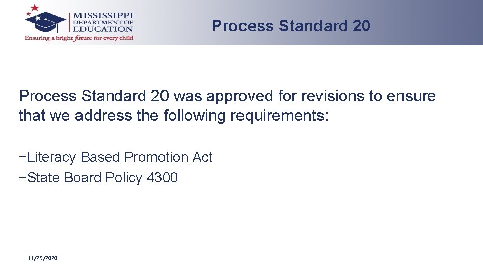 Process Standard 20 was approved for revisions to ensure that we address the following