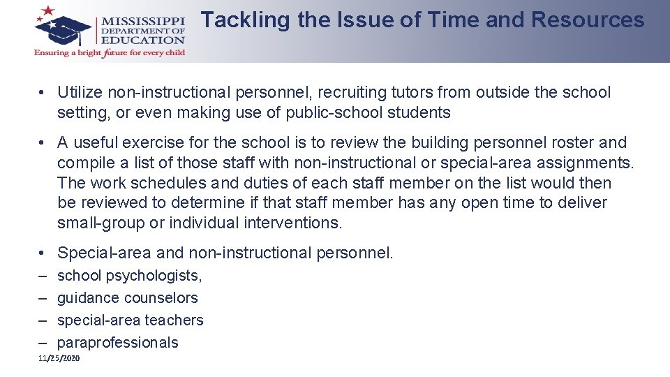 Tackling the Issue of Time and Resources • Utilize non-instructional personnel, recruiting tutors from