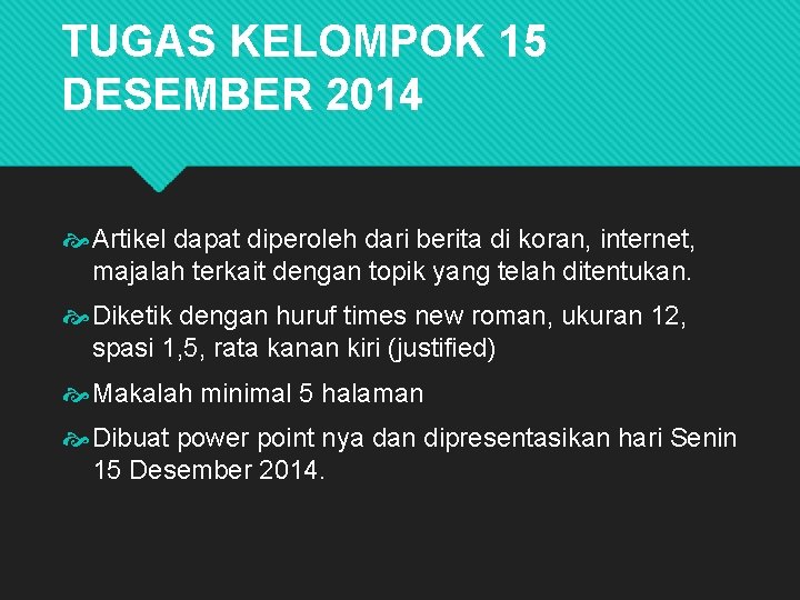 TUGAS KELOMPOK 15 DESEMBER 2014 Artikel dapat diperoleh dari berita di koran, internet, majalah