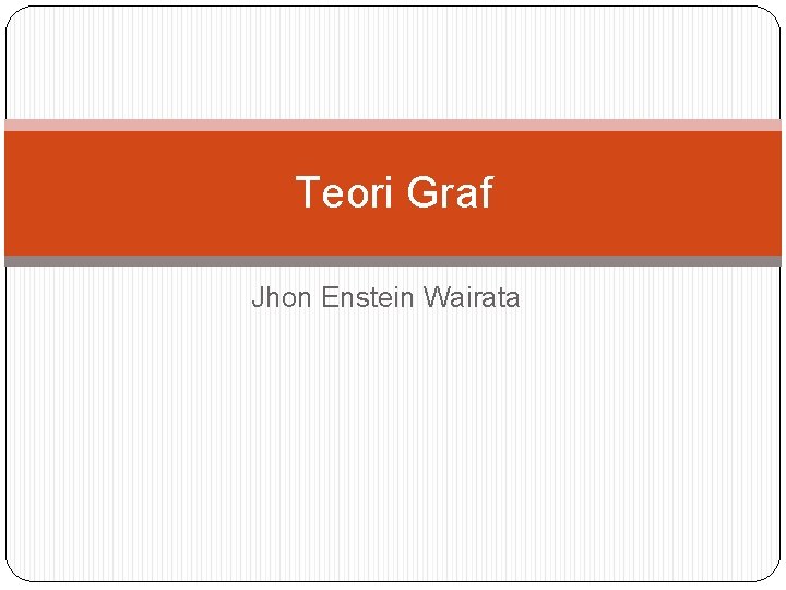 Teori Graf Jhon Enstein Wairata 