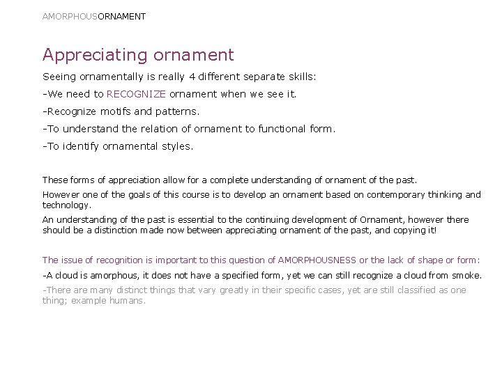 AMORPHOUSORNAMENT Appreciating ornament Seeing ornamentally is really 4 different separate skills: -We need to