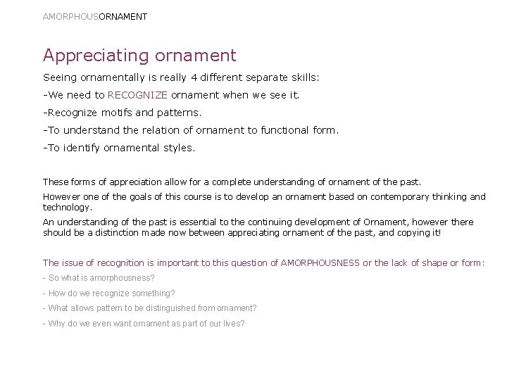 AMORPHOUSORNAMENT Appreciating ornament Seeing ornamentally is really 4 different separate skills: -We need to