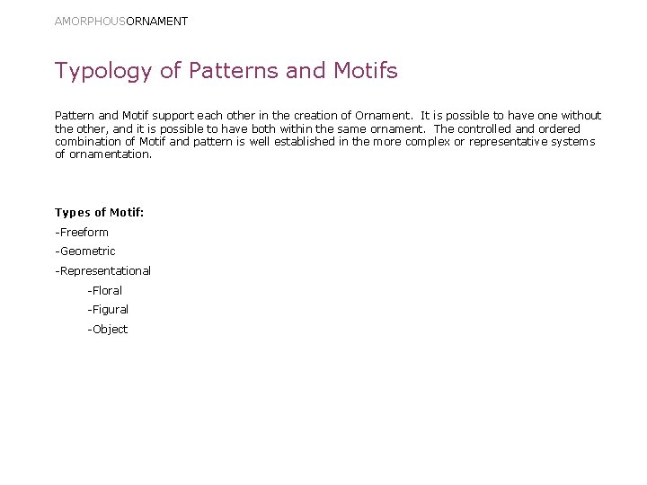 AMORPHOUSORNAMENT Typology of Patterns and Motifs Pattern and Motif support each other in the