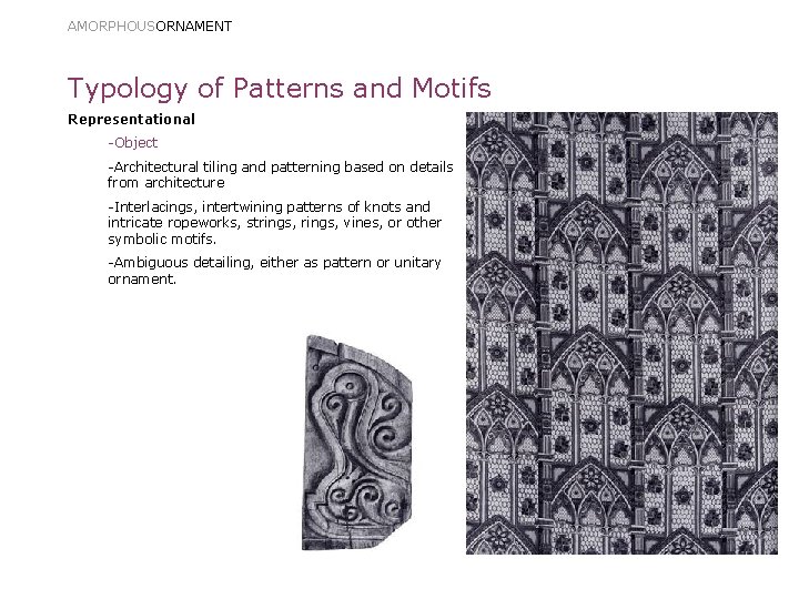 AMORPHOUSORNAMENT Typology of Patterns and Motifs Representational -Object -Architectural tiling and patterning based on