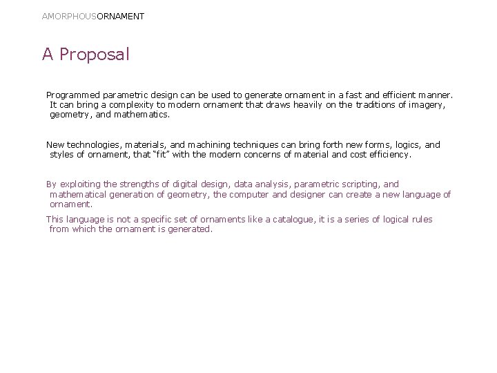 AMORPHOUSORNAMENT A Proposal Programmed parametric design can be used to generate ornament in a