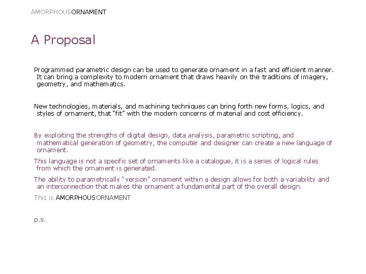 AMORPHOUSORNAMENT A Proposal Programmed parametric design can be used to generate ornament in a