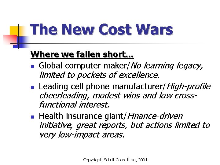 The New Cost Wars Where we fallen short. . . n Global computer maker/No