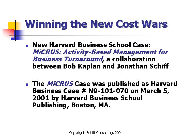 Winning the New Cost Wars n New Harvard Business School Case: Mi. CRUS: Activity-Based