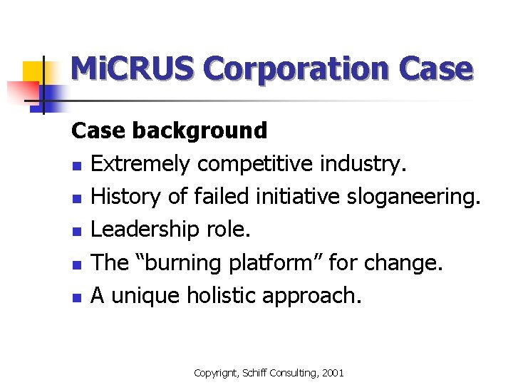 Mi. CRUS Corporation Case background n Extremely competitive industry. n History of failed initiative