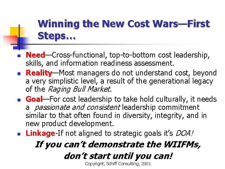 Winning the New Cost Wars—First Steps… n n Need—Cross-functional, top-to-bottom cost leadership, Need skills,