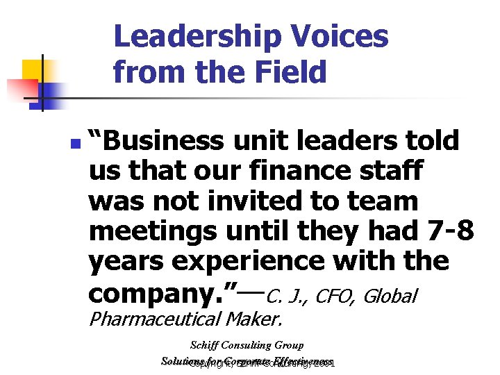 Leadership Voices from the Field n “Business unit leaders told us that our finance