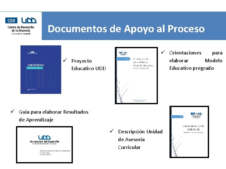 Documentos de Apoyo al Proceso Proyecto Educativo UDD Orientaciones para elaborar Modelo Educativo pregrado