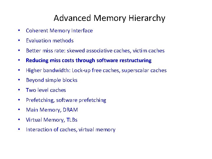 Advanced Memory Hierarchy • Coherent Memory Interface • Evaluation methods • Better miss rate: