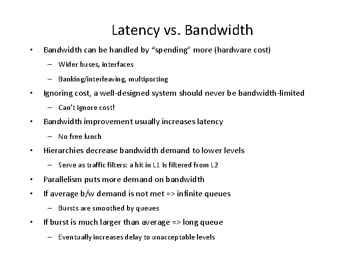 Latency vs. Bandwidth • Bandwidth can be handled by “spending” more (hardware cost) –