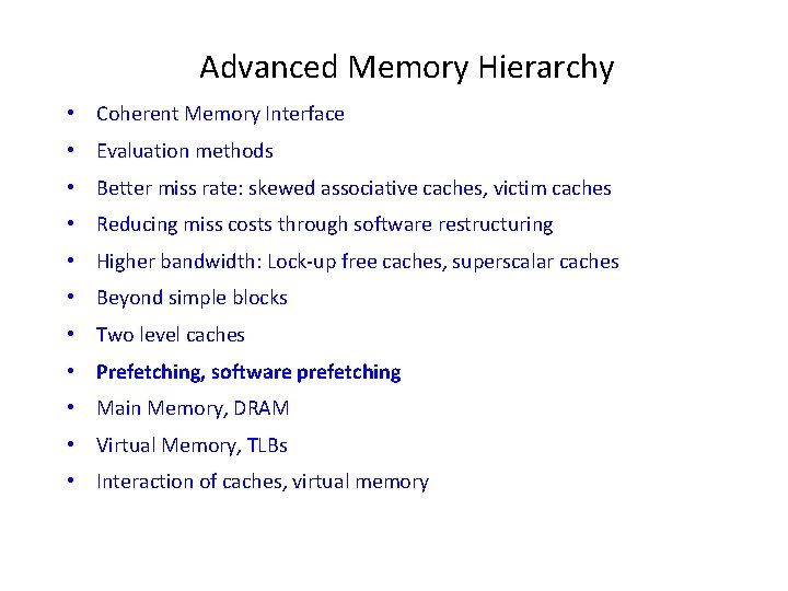 Advanced Memory Hierarchy • Coherent Memory Interface • Evaluation methods • Better miss rate: