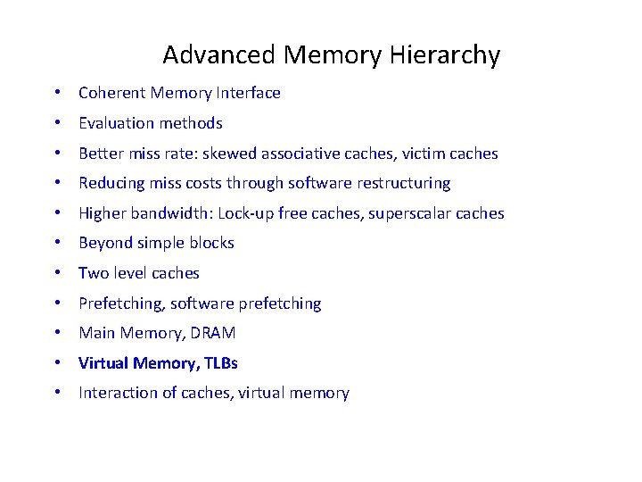 Advanced Memory Hierarchy • Coherent Memory Interface • Evaluation methods • Better miss rate: