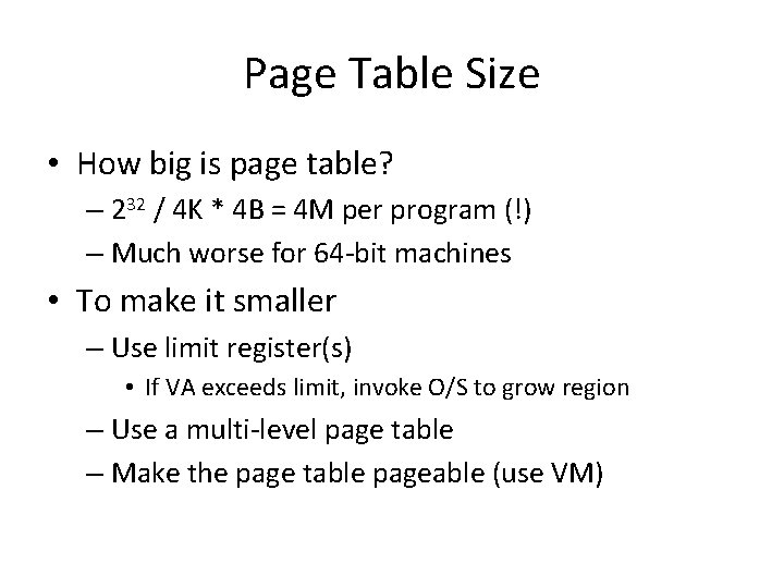 Page Table Size • How big is page table? – 232 / 4 K