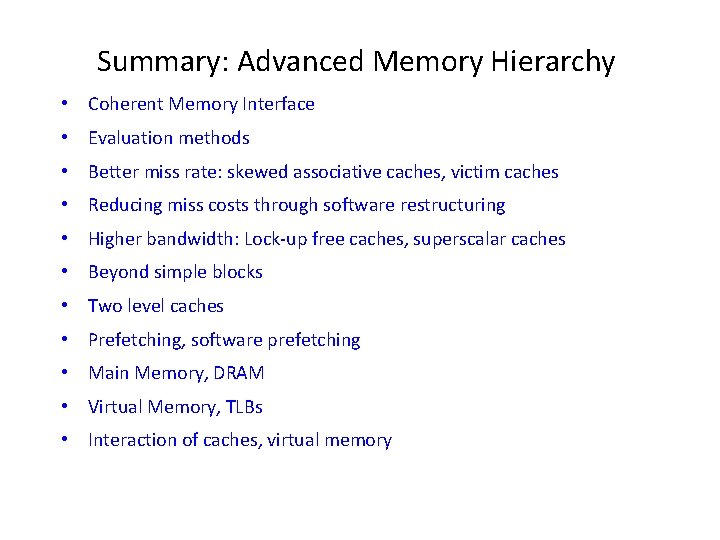 Summary: Advanced Memory Hierarchy • Coherent Memory Interface • Evaluation methods • Better miss