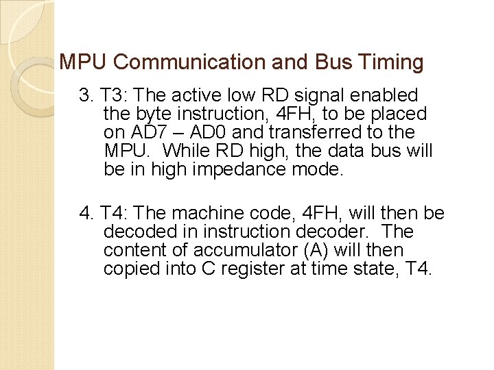 MPU Communication and Bus Timing 3. T 3: The active low RD signal enabled MPU Communication and Bus Timing 3. T 3: The active low RD signal enabled